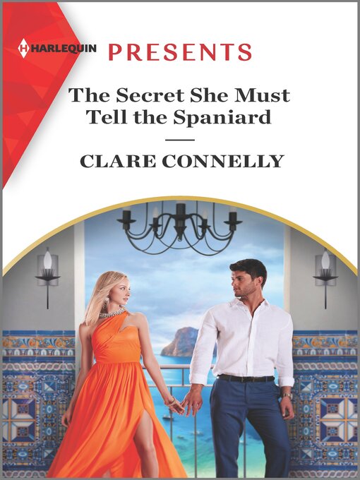 Title details for The Secret She Must Tell the Spaniard by Clare Connelly - Available
